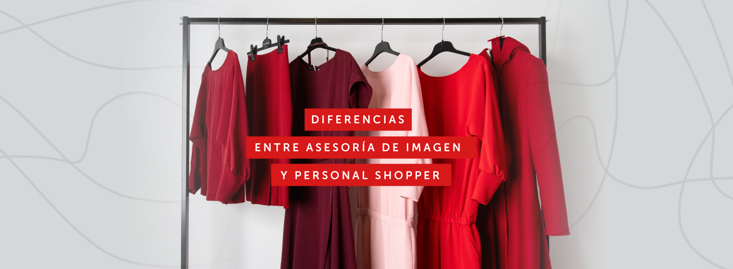 ¿cuál Es La Diferencia Entre Un Asesor De Imagen Y Un Personal Shopper MarÍa Soto