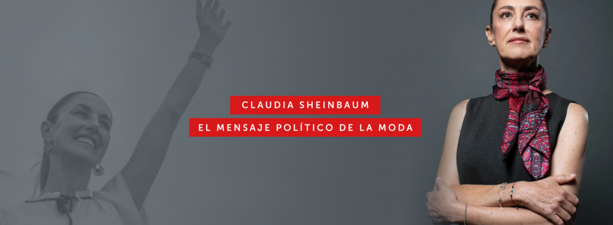 Claudia Sheinbaum: El mensaje político de la moda - Por María Soto