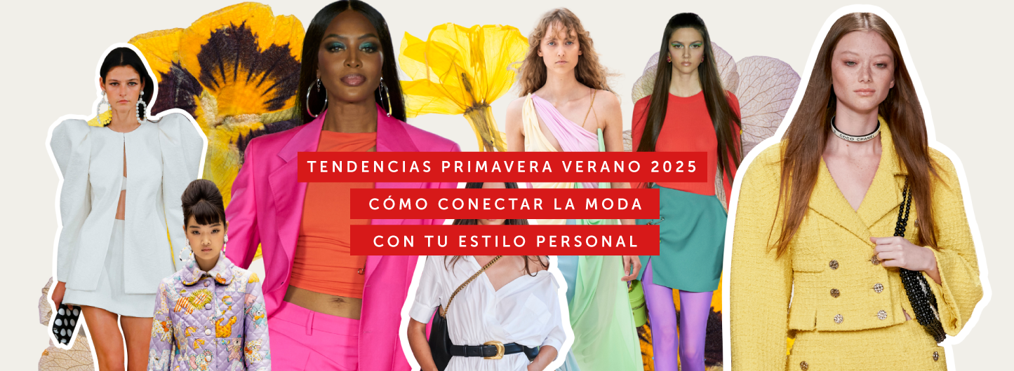 Tendencias Primavera-Verano 2025: Cómo Conectar la Moda con tu Estilo Personal - Por María Soto